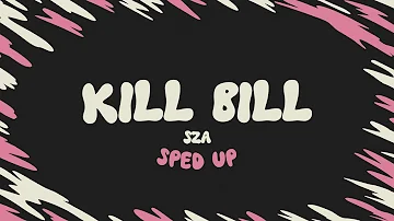 SZA - Kill Bill (sped up + lyrics)