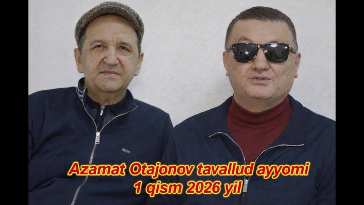 Azamat Otajonov tavallud ayyomi 1 qism 2026 yil