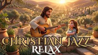 Morning Christian Cafe Jazz ☕ Relaxing Christian Jazz for Work & Study