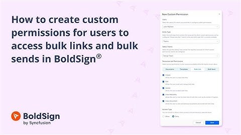 How to Create Custom Permissions for Users to Access Bulk Links and Bulk Sends in BoldSign®
