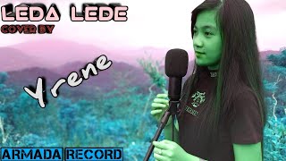 Yrene || Leda-Lede || Cover Music Video By Armada Record