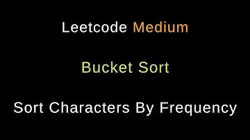 Sort Characters By Frequency - Bucket Sort - HashMap - Python