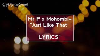 Mr P ft Mohombi -Just Like that Lyrics