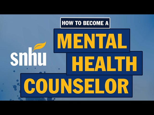 How to Become a Mental Health Counselor