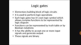 Logic gates - AND,OR,NOT, NAND,NOR,XOR,XNOR,BUFFER gates