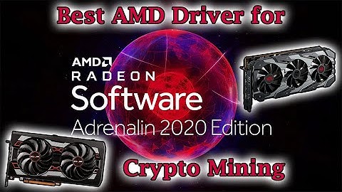 Best AMD Driver for Crypto Mining 2020