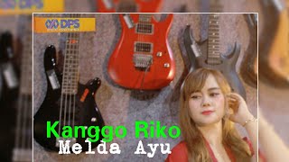 Kanggo Riko ~ Melda Ayu ( cipta : Demmy Yoker )