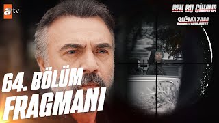 Ben Bu Cihana Sığmazam 64. Bölüm Fragmanı | ''Suna!"