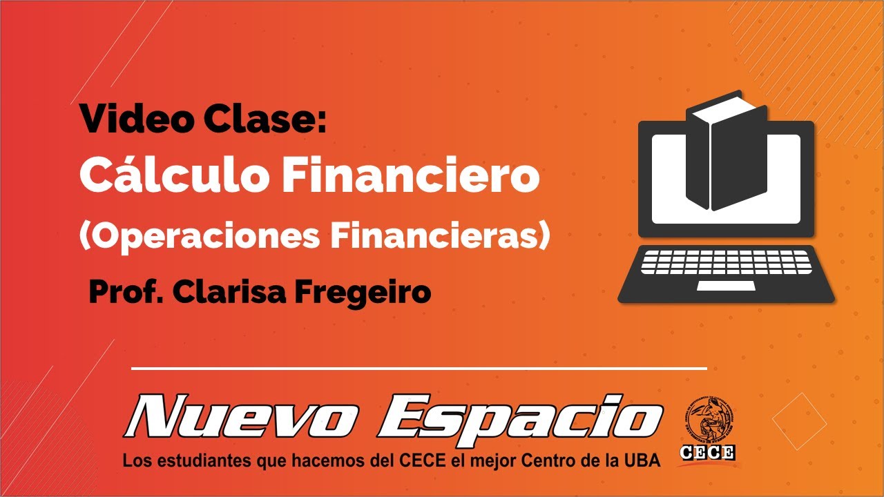 Cálculo Financiero. (1) Operaciones Financieras. Prof. Clarisa Fregeiro