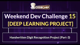 Handwritten Digit Recognition Project (Part-3) Weekend Dev 15 | Deep Learning Project