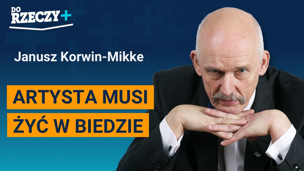Miniatura: Korwin-Mikke: Artysta musi żyć w biedzie