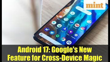 Android 17: Google