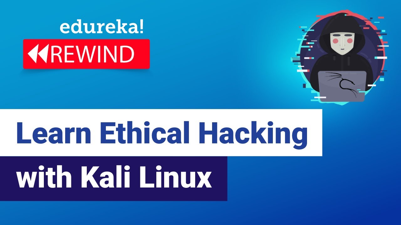 Learn Ethical Hacking With Kali Linux   | Ethical Hacking Tutorial | Kali Linux | Edureka Rewind - 5