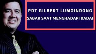 Khotbah Pdt Gilbert Lumoindong - Sabar Saat Menghadapi Badai Kehidupan