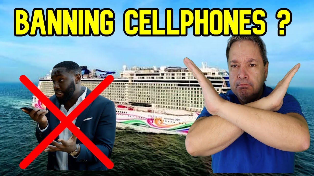 CELLPHONE'S BEING BANNED ON CRUISE SHIPS?
