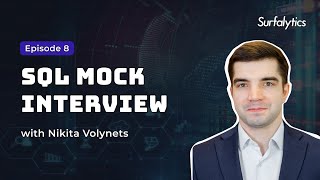 Mock Interview | SQL technical round | Episode 8 | Surfalytics