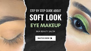 Step By Step Guide About Soft Look Eye Makeup - Eye Makeup Tutorial | B&W Beauty Salon screenshot 3