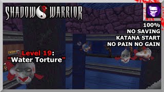 Shadow Warrior No Pain No Gain 100% Level 19: "Water Torture"