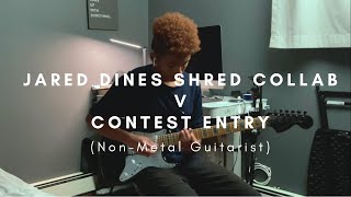 Jared Dines Biggest Shred Collab V Contest Entry Non-Metal Guitarist