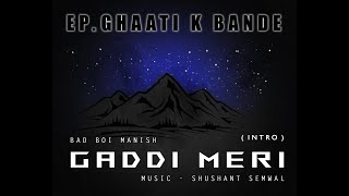GADDI MERI X BADBOI MANISH X PROD. SHUSHANT SEMWAL X VIDEO BY PSYCO X GHAATI KE BANDE X SRINAGAR UK screenshot 5