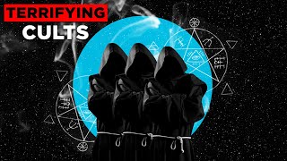 10 TERRIFYING Cults You Probably Haven't Heard Of