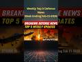 🔥 Breaking Defense News: Top 5 Weekly Updates You Can’t Miss! #shorts #military #defense