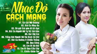 Cô Gái Mở Đường, Bài Ca May Áo - Lk Nhạc Đỏ Cách Mạng 30/4 Hay Nhất 2022