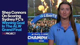 Shea Connors On Scoring Sydney FC&#39;s Winning Goal In The ALW Grand Final