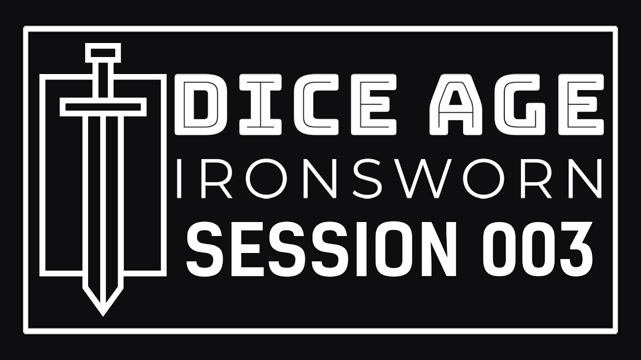 Dice Age Ironsworn Session 3 YouTube