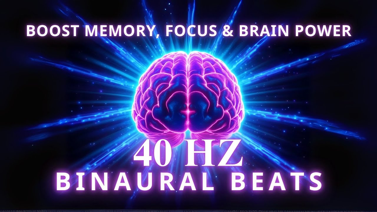 40Hz Binaural Beats 🧠 Enhanced Cognitive Performance - Boost Memory ...