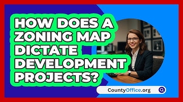 How Does A Zoning Map Dictate Development Projects? - CountyOffice.org