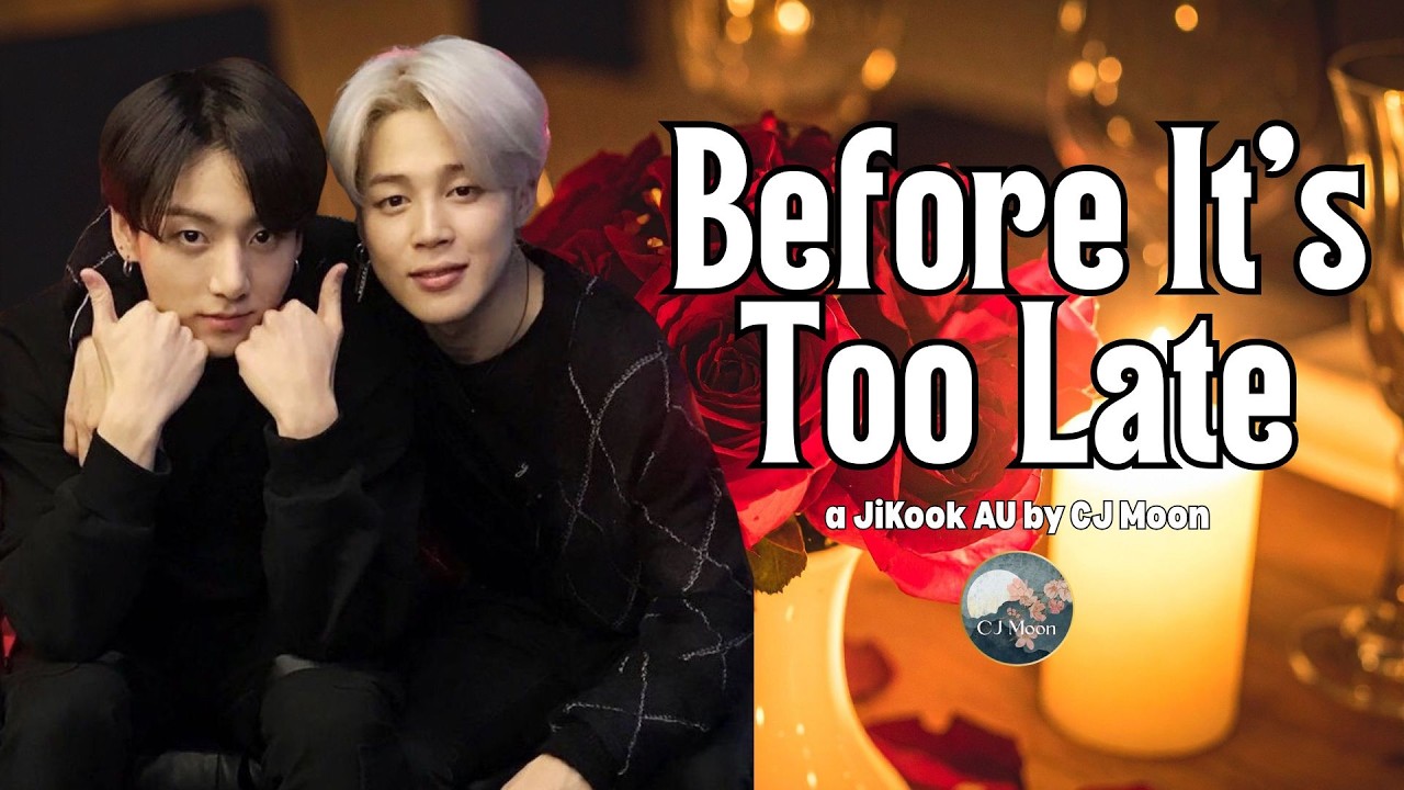 Before It’s Too Late | A JiKook Friends-to-Lovers Story