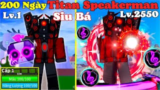 [BloxFruit] 200Ngày Titan Speakerman Siêu Bá Đạo- Thức Tỉnh Sức Mạnh Full Gear