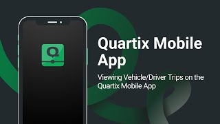 Viewing Vehicle & Driver Trips on the Quartix Mobile App | Quick Guide