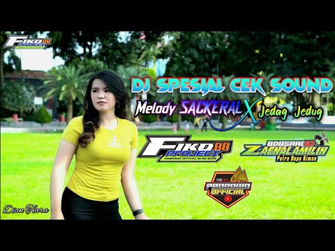 Dj Spesial Cek Sound Terbaru 2022 Melody SACKERAL Jedag Jedug FIKO 88 feat Bonsari ID