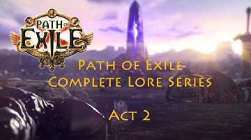 PoE Complete Lore Series: Act 2