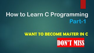 How to Learn C Programming part-1|basic  concepts and conditional statements in C