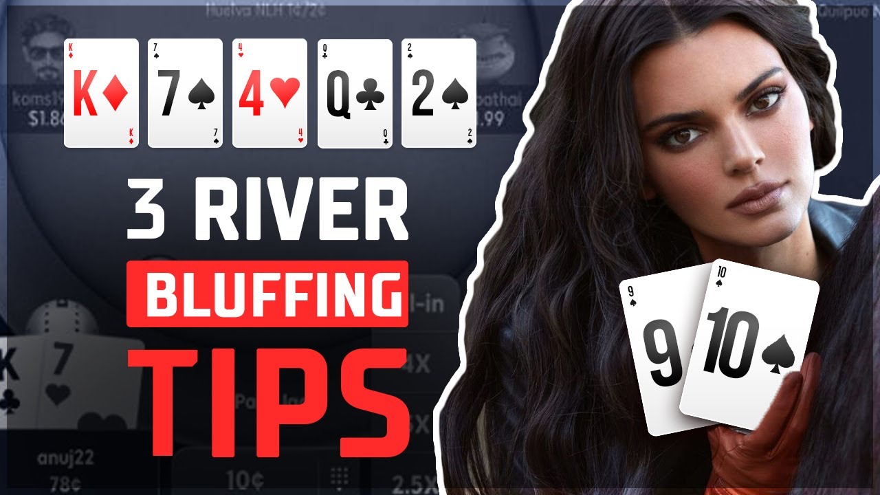 TOP 3 BLUFFING TIPS ON THE RIVER 