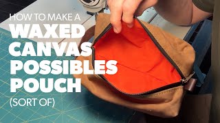How to Make a Waxed Canvas and Leather Possibles Pouch | Sewing Techniques | Meandering Maker