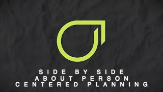 Side by Side - About Person Centered Planning