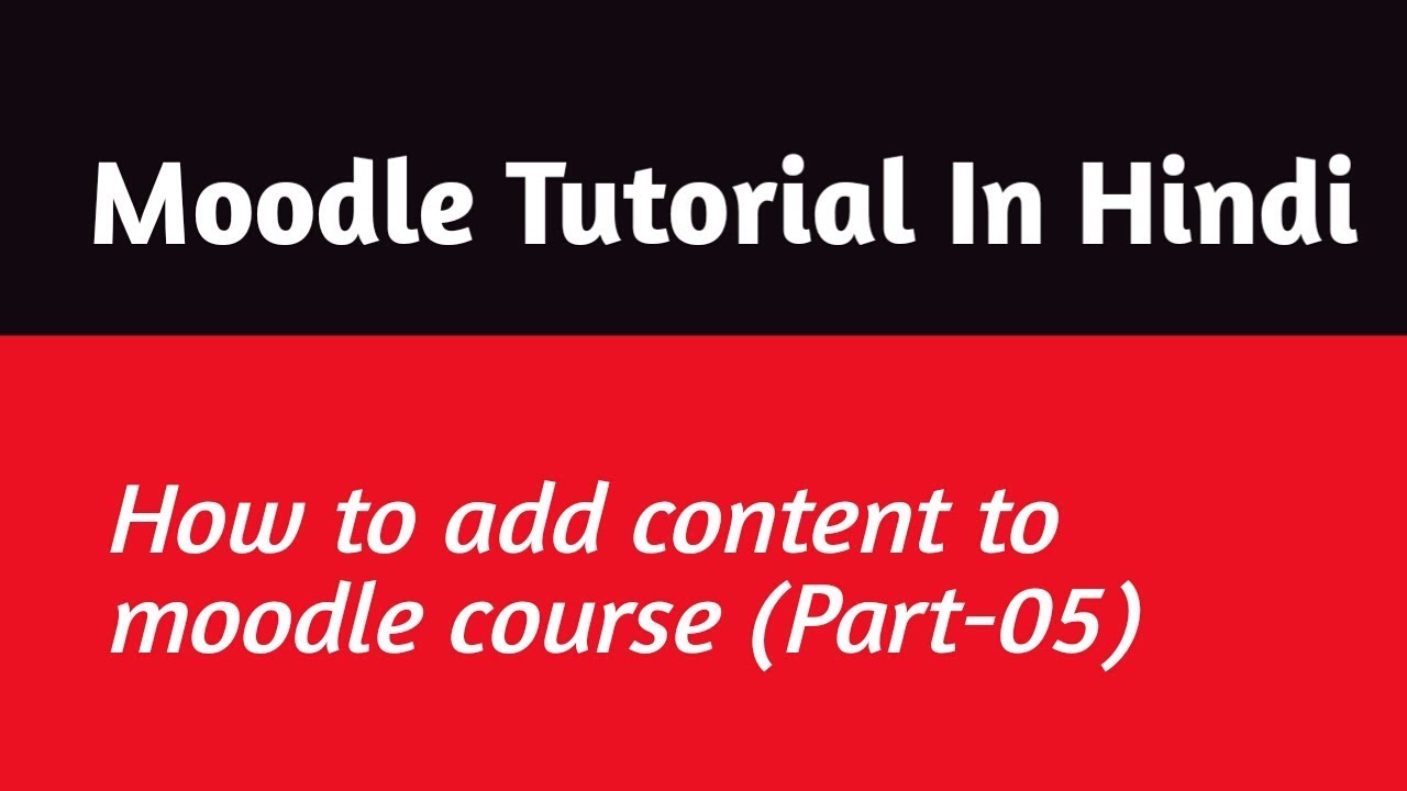 Moodle Tutorial In Hindi | How to add content to moodle course - YouTube