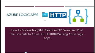 How to Process  FTP Files and Post the Json data to Azure SQL DB(RDBMS)Using Azure Logic Apps