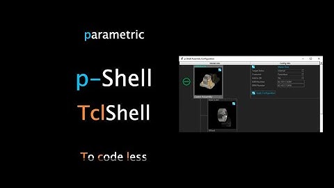 p-Shell Part 03 - Creo Scripted Toolkit in Synchronous Mode Assembly Config, App Develop and Debug