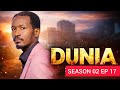 DUNIA SEASON 02 EP 17 