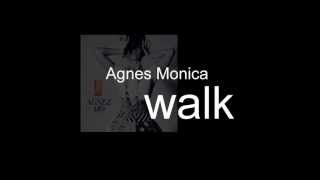 Agnes Monica - walk lyric