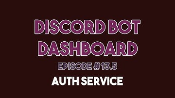 Discord Bot Dashboard #13.5 - Authentication Service