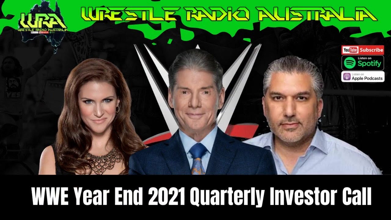 WWE Q4 2021 Investor Conference Call w/ Vince, Stephanie McMahon & Nick Khan
