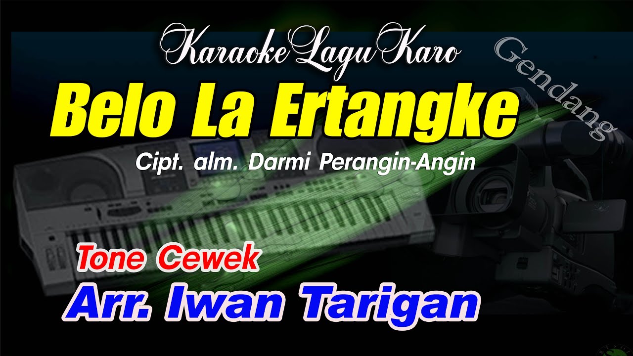 Karaoke Lagu Karo Belo La Ertangke Tone Cewek