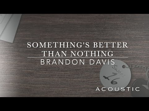 Mira Brandon Davis - Something's Better Than Nothing (Acoustic) en YouTube