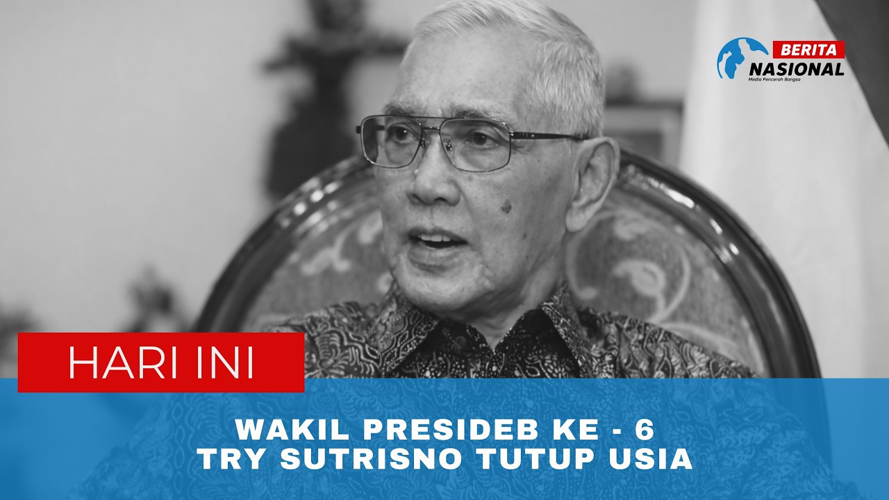 Wakil Presideb ke - 6 Try Sutrisno Tutup Usia | Berita Nasional Hari Ini